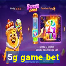 5g game bet